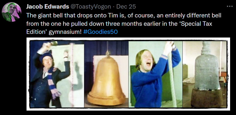 Text: The giant bell that drops onto Tim is, of course, an entirely different bell from the one he pulled down three months earlier in the ‘Special Tax Edition’ gymnasium! #Goodies50

Picture: Tim with bells... is squished by a giant golden bell. Tim pulls on a rope... and is squished by an entirely different giant bell.