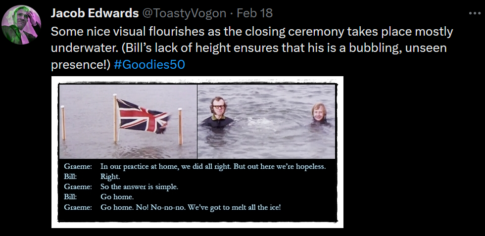 1. The Union Jack flies just above water; to either side, the second- and third-placed flags are submerged out of sight.
2. Graeme and Tim stand on a submerged podium, only their heads showing. Bubbles in the water represent Bill!
Graeme: In our practice at home, we did all right. But out here we’re hopeless.
Bill: Right.
Graeme: So the answer is simple.
Bill: Go home.
Graeme: Go home. No! No-no-no. We’ve got to melt all the ice!