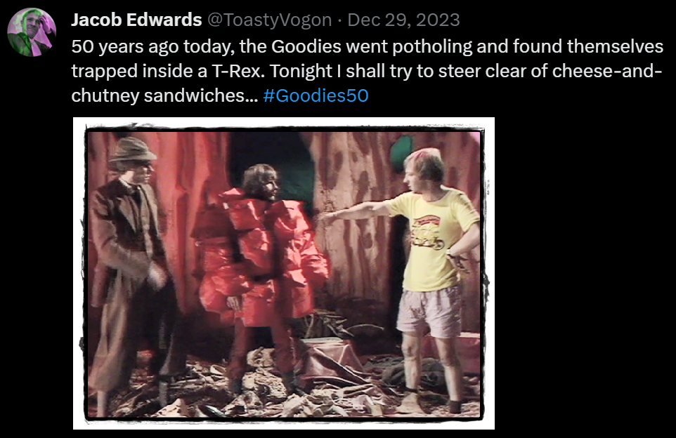 50 years ago today, the Goodies went potholing and found themselves trapped inside a T-Rex. Tonight I shall try to steer clear of cheese-and-chutney sandwiches... #Goodies50

Picture: The Goodies inside the T-Rex’s stomach: Graeme in his tweed suit; Bill in his many-pocketed red coat, stuffed with supplies; Tim in his boxer shorts and yellow Goodies t-shirt.