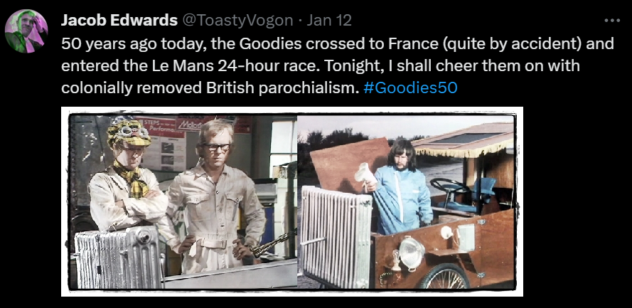 50 years ago today, the Goodies crossed to France (quite by accident) and entered the Le Mans 24-hour race. Tonight, I shall cheer them on with colonially removed British parochialism. #Goodies50

Picture: Tim (in racing gear) and Graeme (dressed as a mechanic) inspect the race car. Bill (in blue jumpsuit) stands in the engine compartment, one leg raised at an impossible angle.
