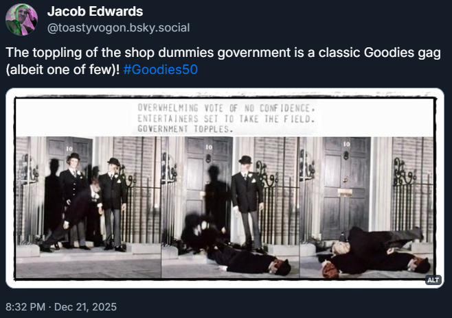 The government, consisting of three well-dressed shop dummies standing outside No. 10, fall over. Caption: OVERWHELMING VOTE OF NO CONFIDENCE, ENTERTAINERS SET TO TAKE THE FIELD. GOVERNMENT TOPPLES.